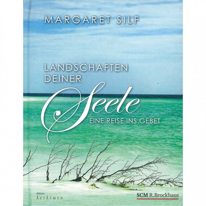 Landschaften einer Seele - Ein Reise ins Gebet