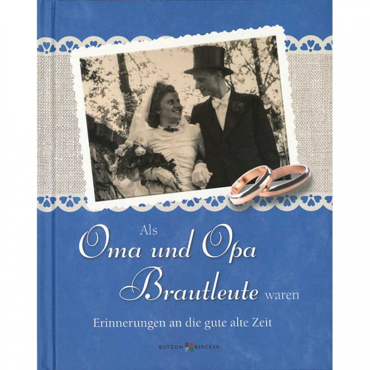 Als Oma und Opa Brautleute waren