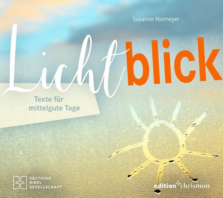 Lichtblick - Texte für mittelgute Tage