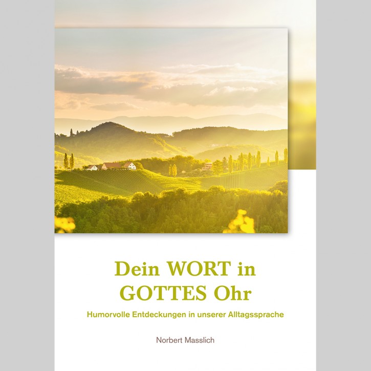 Dein Wort in Gottes Ohr