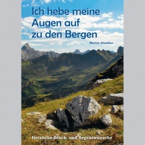 Ich hebe meine Augen auf zu den Bergen