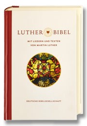 Lutherbibel mit Texten u. Liedern von Martin Luther