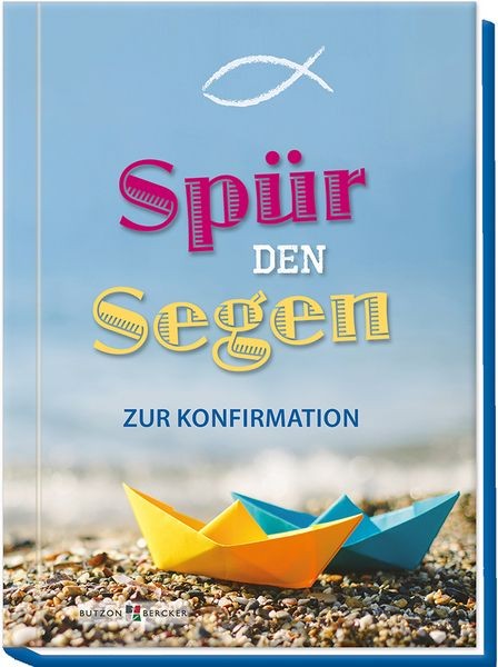 Spür den Segen (Zur Konfirmation)