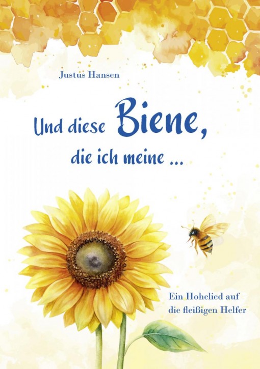 Und diese Biene, die ich meine...